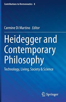 Heidegger and Contemporary Philosophy: Technology, Living, Society & Science: 8 (Contributions to Hermeneutics)