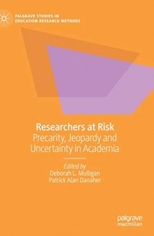 Researchers At Risk: Precarity, Jeopardy And Uncertainty In Academia