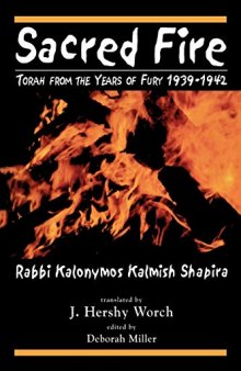 Sacred Fire: Torah from the Years of Fury 1939-1942