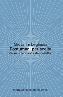 Postumani per scelta. Verso un'ecosofia dei collettivi