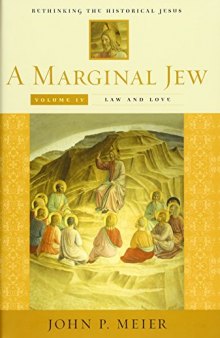 A Marginal Jew: Rethinking the Historical Jesus, Law and Love