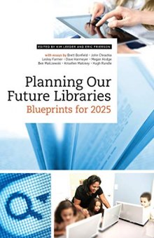 Planning Our Future Libraries: Blueprints for 2025