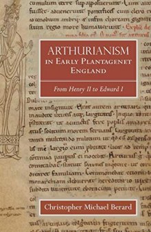 Arthurianism in Early Plantagenet England: from Henry II to Edward I: 88