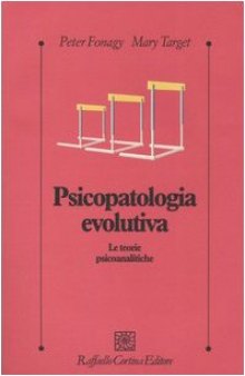 Psicopatologia evolutiva. Le teorie psicoanalitiche