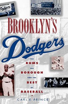 Brooklyn's Dodgers: The Bums, the Borough, and the Best of Baseball, 1947-1957