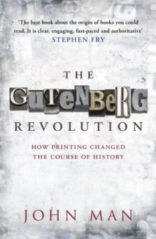The Gutenberg Revolution: The Story of a Genius and an Invention That Changed the World