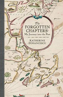 The forgotten chapters: my journey into the past