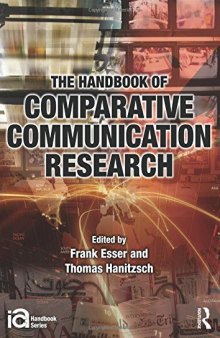 The Handbook of Comparative Communication Research (ICA Handbook Series)