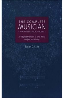 The Complete Musician: Student Workbook - Volume I - An Integrated Approach to Tonal Theory, Analysis, and Listening