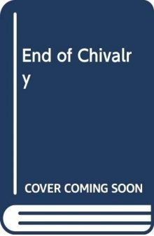 The End of Chivalry: The Last Great Cavalry Battles 1914-1918