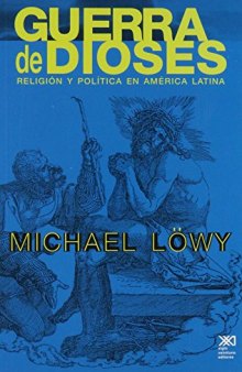 Guerra de dioses. Religión y política en América Latina