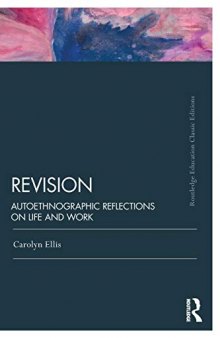Revision: Autoethnographic Reflections on Life and Work