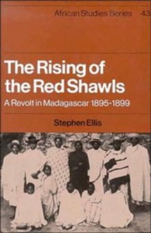 The Rising Of The Red Shawls: A Revolt In Madagascar 1895-1899