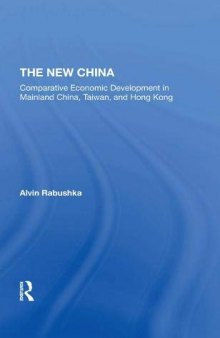 The New China: Comparative Economic Development In Mainland China, Taiwan, And Hong Kong