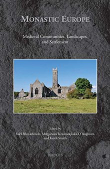 Monastic Europe: Medieval Communities, Landscapes, and Settlements: 4