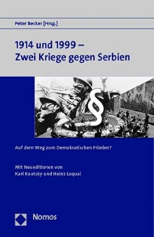 1914 und 1999 - Zwei Kriege gegen Serbien: Auf dem Weg zum Demokratischen Frieden?