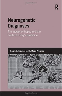 Neurogenetic Diagnoses: The Power of Hope and the Limits of Today's Medicine