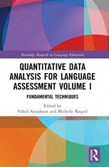 Quantitative Data Analysis for Language Assessment Volume I: Fundamental Techniques