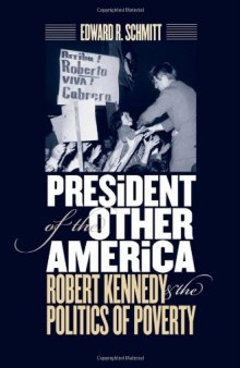 President of the Other America: Robert Kennedy and the Politics of Poverty
