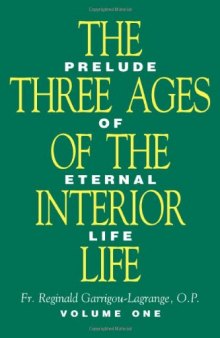 The Three Ages of the Interior Life: Prelude of Eternal Life (Illustrated Classics)