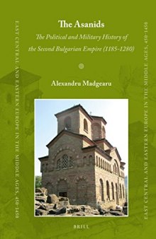 The Asanids: The Political and Military History of the Second Bulgarian Empire 1185-1280