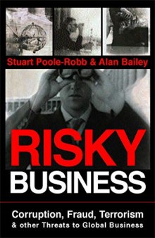 Risky Business: Corruption, Fraud, Terrorism & Other Threats to Global Business: Corruption Fraud Terrorism and Other Threats to Global Business