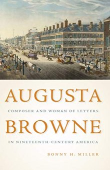 Augusta Browne: Composer and Woman of Letters in Nineteenth-Century America