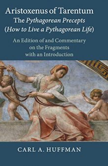 Aristoxenus of Tarentum: The Pythagorean Precepts (How to Live a Pythagorean Life) - An Edition of and Commentary on the Fragments with an Introduction