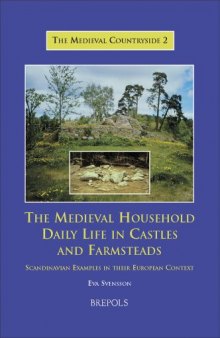 The Medieval Household Daily Life in Castles and Farmsteads: Scandinavian Examples in Their European Context: 02