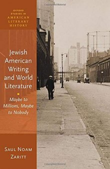 Jewish American Writing and World Literature: Maybe to Millions, Maybe to Nobody