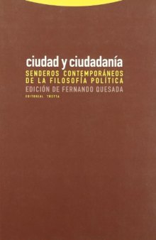 Ciudad y ciudadanía : senderos contemporáneos de la filosofía política