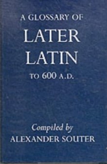 A Glossary of Later Latin to 600 A.D.