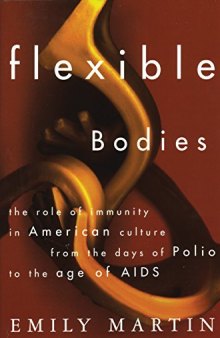 Flexible Bodies: Tracking Immunity in American Culture—from the Days of Polio to the Age of AIDS