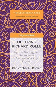 Queering Richard Rolle: Mystical Theology and the Hermit in Fourteenth-century England