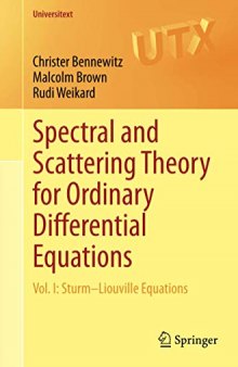 Spectral and Scattering Theory for Ordinary Differential Equations: Vol. I: Sturm–Liouville Equations