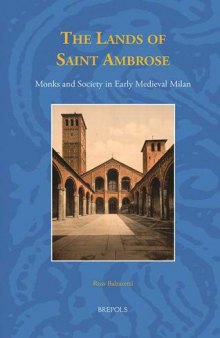The Lands of Saint Ambrose: Monks and Society in Early Medieval Milan: 44
