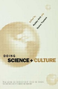 Doing Science + Culture : How cultural and interdisciplinary studies are changing the way we look at science and medicine