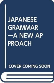 Japanese grammar : a new approach