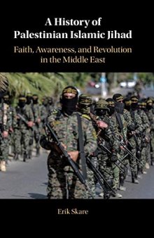 A History of Palestinian Islamic Jihad: Faith, Awareness, and Revolution in the Middle East