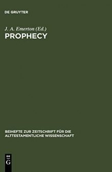 Prophecy: Essays presented to Georg Fohrer on his sixty-fifth birthday 6 September 1980