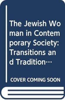 The Jewish Woman in Contemporary Society: Transitions and Traditions