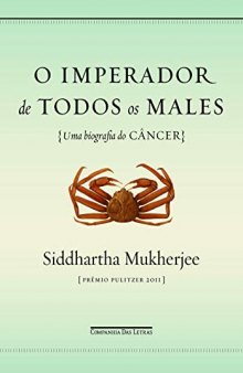 O Imperador de Todos Os Males - Uma Biografia do Câncer