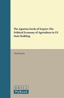 The Agrarian Seeds of Empire: The Political Economy of Agriculture in Us State Building