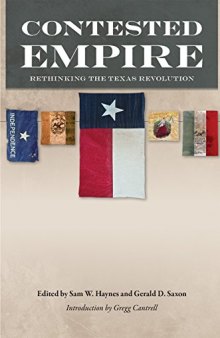 Contested Empire: Rethinking the Texas Revolution