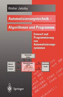 Automatisierungstechnik - Algorithmen und Programme: Entwurf Und Programmierung Von Automatisierungssystemen