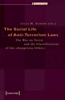 The Social Life Of Anti-Terrorism Laws: The War On Terror And The Classifications Of The »Dangerous Other«