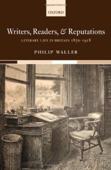 Writers, Readers, and Reputations: Literary Life in Britain 1870-1918