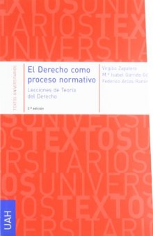 El derecho como proceso normativo : lecciones de teoría del Derecho (2a. ed.).