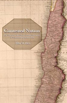 Contested Nation: The Mapuche, Bandits, and State Formation in Nineteenth-Century Chile