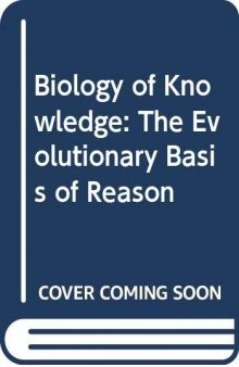 Biology of Knowledge: The Evolutionary Basis of Reason